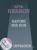 Saving His Son (Top Secret Babies, Book 2) (Mills & Boon Intrigue): First edition (9781408947555)