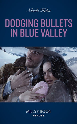 Dodging Bullets In Blue Valley (A North Star Novel Series, Book 5) (Mills & Boon Heroes) (9780008922122)