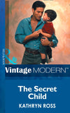 The Secret Child (Mills & Boon Modern): First edition (9781472031945)