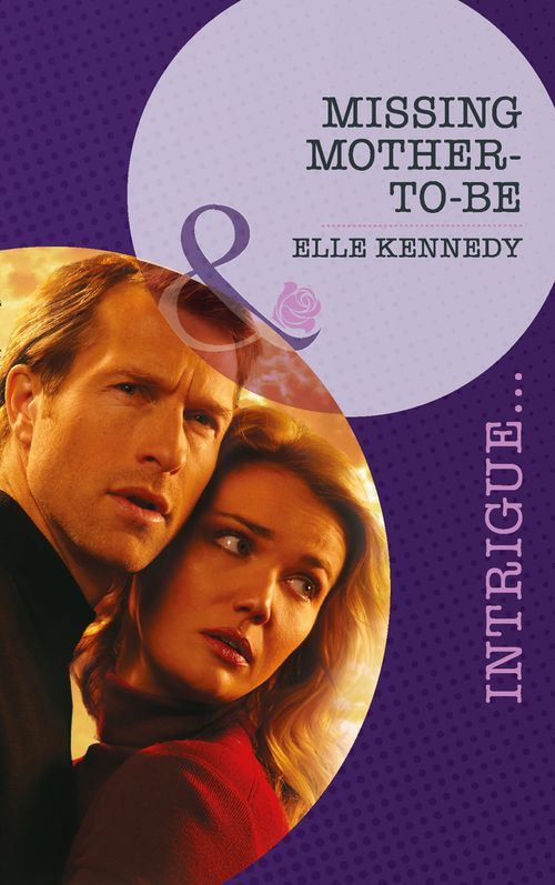 Missing Mother-To-Be (The Kelley Legacy, Book 5) (Mills & Boon Intrigue): First edition (9781408977521)