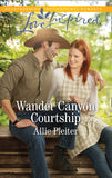 Wander Canyon Courtship (Mills & Boon Love Inspired) (Matrimony Valley, Book 3) (9781474096744)