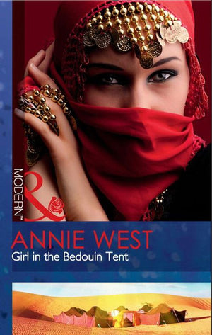 Girl In The Bedouin Tent (Mills & Boon Modern): First edition (9781408926079)