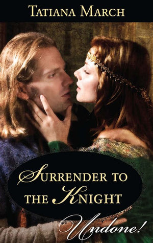 Surrender To The Knight (Hot Scottish Knights, Book 3) (Mills & Boon Historical Undone): First edition (9781472009005)