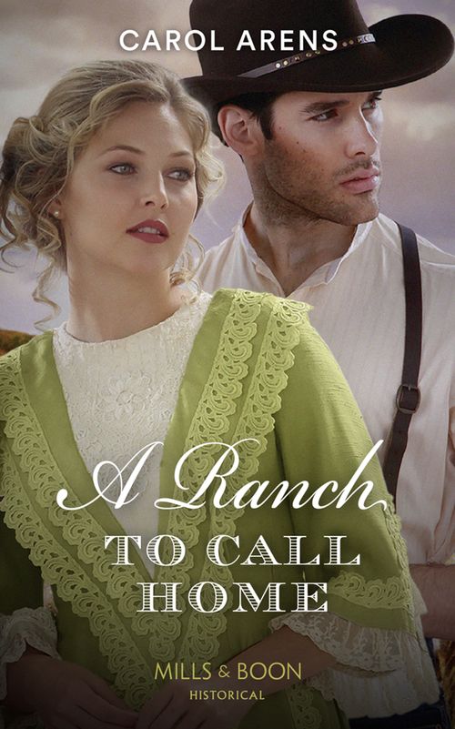 A Ranch To Call Home (Mills & Boon Historical) (9781474073790)