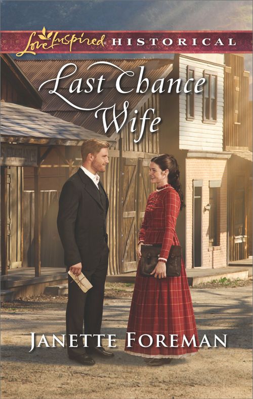 Last Chance Wife (Mills & Boon Love Inspired Historical) (9781474084420)