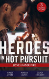 Heroes In Hot Pursuit: Love Under Fire: Murder in Black Canyon (The Ranger Brigade: Family Secrets) / Her Colton P.I. / Under Fire (9780008918088)