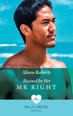 Bondi Bay Heroes - Rescued By Her Mr Right (Bondi Bay Heroes, Book 4) (Mills &amp; Boon Medical)