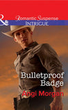 Bulletproof Badge (Texas Rangers: Elite Troop, Book 1) (Mills & Boon Intrigue) (9781474039390)