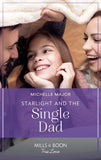 Starlight And The Single Dad (Mills & Boon True Love) (Welcome to Starlight, Book 5) (9780008923051)
