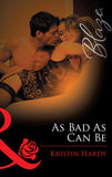 As Bad As Can Be (Under the Covers, Book 2) (Mills & Boon Blaze): First edition (9781472028471)