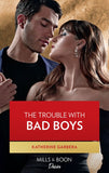 The Trouble With Bad Boys (Texas Cattleman's Club: Heir Apparent, Book 4) (Mills & Boon Desire) (9780008911126)