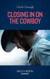Closing In On The Cowboy (Kings of Coyote Creek, Book 1) (Mills & Boon Heroes) (9780008922337)