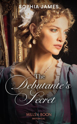 The Debutante's Secret (Mills & Boon Historical) (9780008919832)