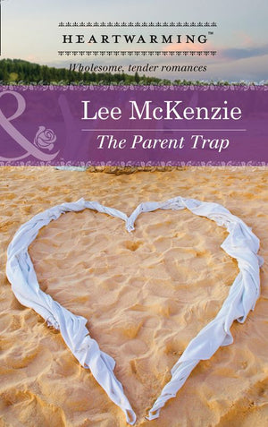 The Parent Trap (Mills & Boon Heartwarming): First edition (9781474007924)