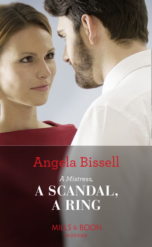 A Mistress, A Scandal, A Ring (Ruthless Billionaire Brothers, Book 2) (Mills & Boon Modern) (9781474072311)