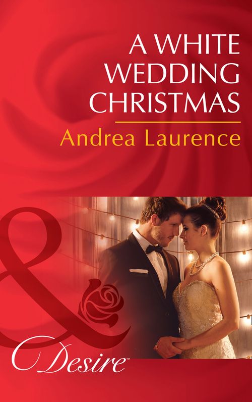 A White Wedding Christmas (Brides and Belles, Book 4) (Mills & Boon Desire) (9781474003728)