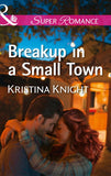 Breakup In A Small Town (A Slippery Rock Novel, Book 3) (Mills & Boon Superromance) (9781474073066)