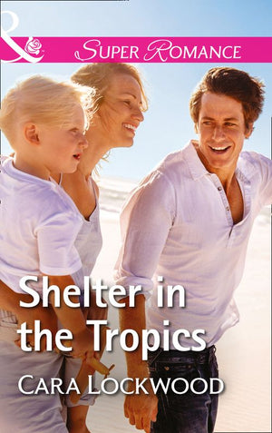 Shelter In The Tropics (Mills & Boon Superromance) (9781474068352)