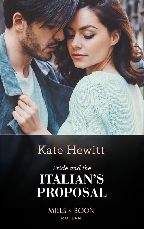Pride And The Italian's Proposal (Mills & Boon Modern) by Kate Hewitt (9780008913755)