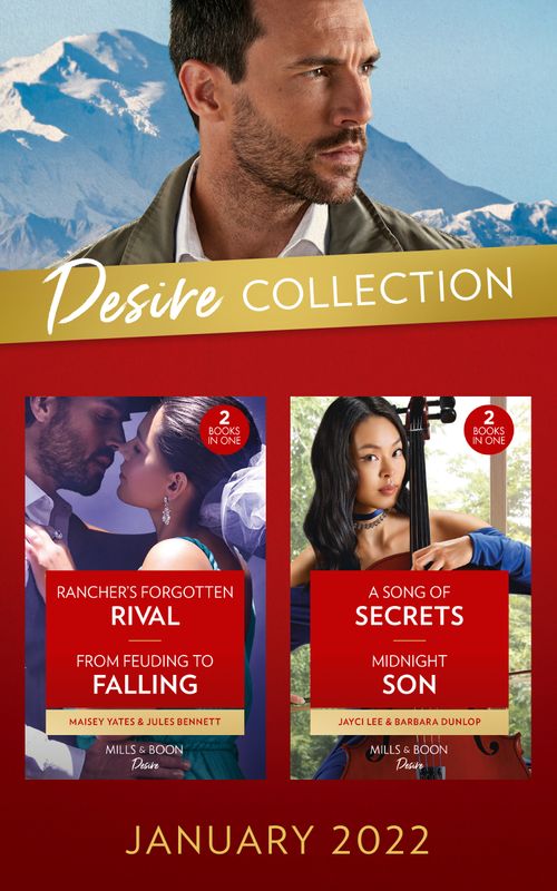 The Desire Collection January 2022: Rancher's Forgotten Rival (The Carsons of Lone Rock) / From Feuding to Falling / A Song of Secrets / Midnight Son (Mills & Boon Collections) by Maisey Yates, Jules Bennett, Jayci Lee and Barbara Dunlop (9780263303971)