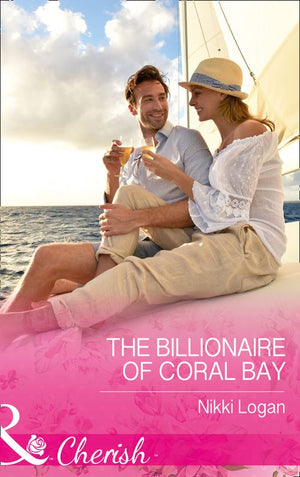The Billionaire Of Coral Bay (Romantic Getaways) (Mills & Boon Cherish) (9781474059251)
