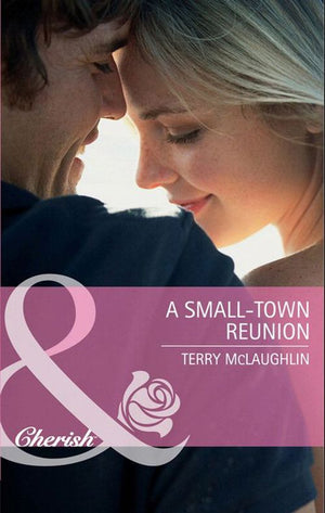 A Small-Town Reunion (Mills & Boon Cherish): First edition (9781408901502)