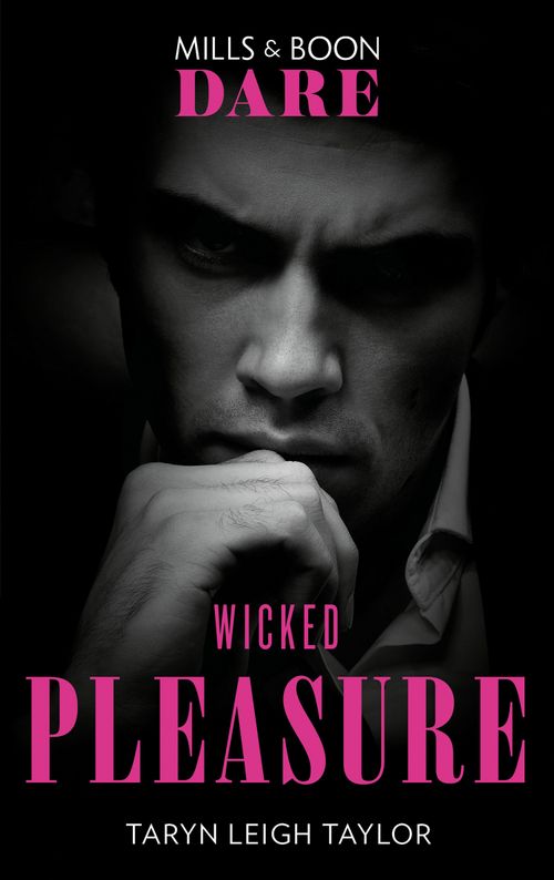 Wicked Pleasure (The Business of Pleasure, Book 3) (Mills & Boon Dare) (9781474087087)