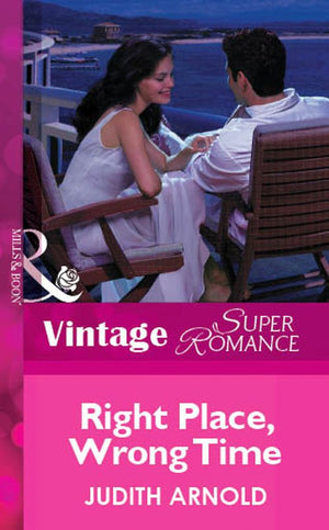 Right Place, Wrong Time (Mills & Boon Vintage Superromance): First edition (9781472062017)