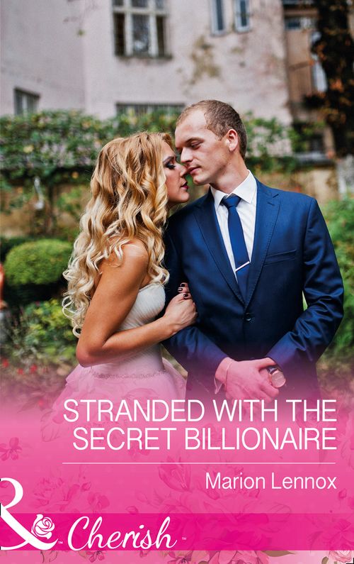 Stranded With The Secret Billionaire (Mills & Boon Cherish) (9781474059510)