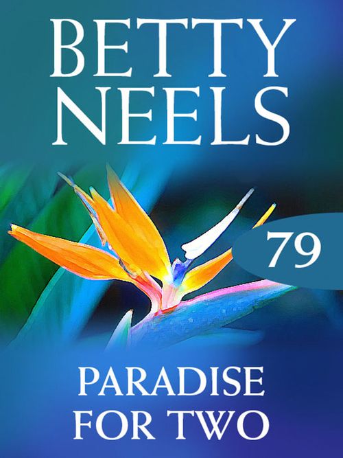 Paradise for Two (Betty Neels Collection, Book 79): First edition (9781408982822)