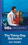 The Thirty-Day Seduction (Mills & Boon Vintage 90s Modern): First edition (9781408987247)