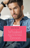 Whisked Away By The Italian Tycoon (Mills & Boon True Love) (The Casseveti Inheritance, Book 2) (9780008910280)