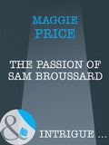 The Passion Of Sam Broussard (Dates with Destiny, Book 2) (Mills & Boon Intrigue): First edition (9781408961940)