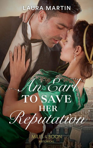 An Earl To Save Her Reputation (Mills & Boon Historical) (9781474073677)