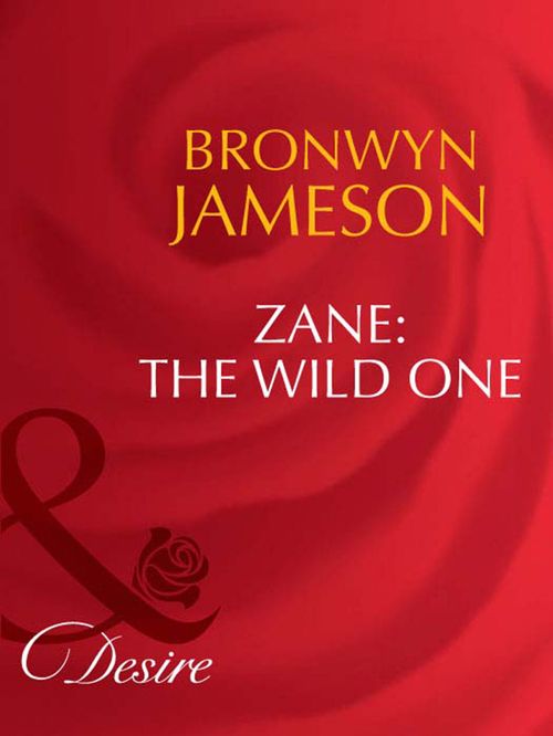 Zane: The Wild One (Mills & Boon Desire): First edition (9781408941942)