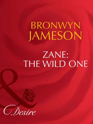 Zane: The Wild One (Mills & Boon Desire): First edition (9781408941942)