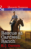 Rescue At Cardwell Ranch (Mills & Boon Intrigue): First edition (9781472050229)