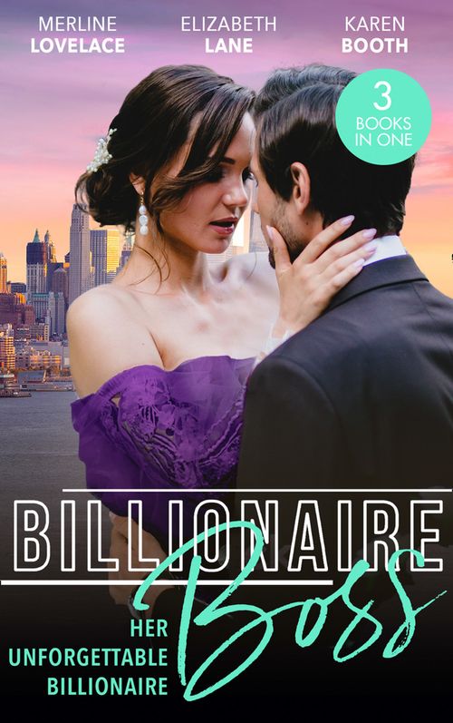 Billionaire Boss: Her Unforgettable Billionaire: The Paternity Proposition (Billionaires and Babies) / The Nanny's Secret / The Ten-Day Baby Takeover (9780008908102)