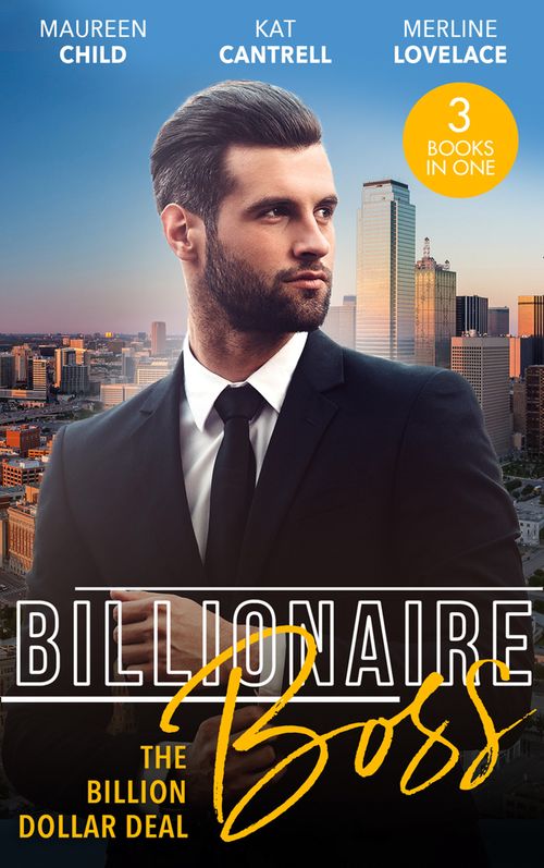 Billionaire Boss: The Billion Dollar Deal: An Outrageous Proposal / Matched to a Billionaire / A Business Engagement (9780008907914)