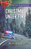 Christmas Under Fire (Mountie Brotherhood) (Mills & Boon Love Inspired Suspense) (9781474086530)