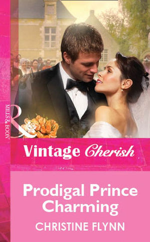 Prodigal Prince Charming (Mills & Boon Vintage Cherish): First edition (9781472081698)