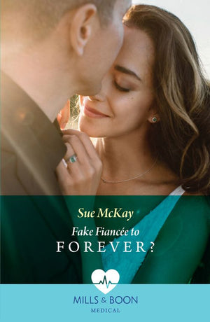 Fake Fiancée To Forever? (Mills & Boon Medical) (9780008927028)