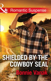 Shielded By The Cowboy Seal (SOS Agency, Book 2) (Mills & Boon Romantic Suspense) (9781474062930)