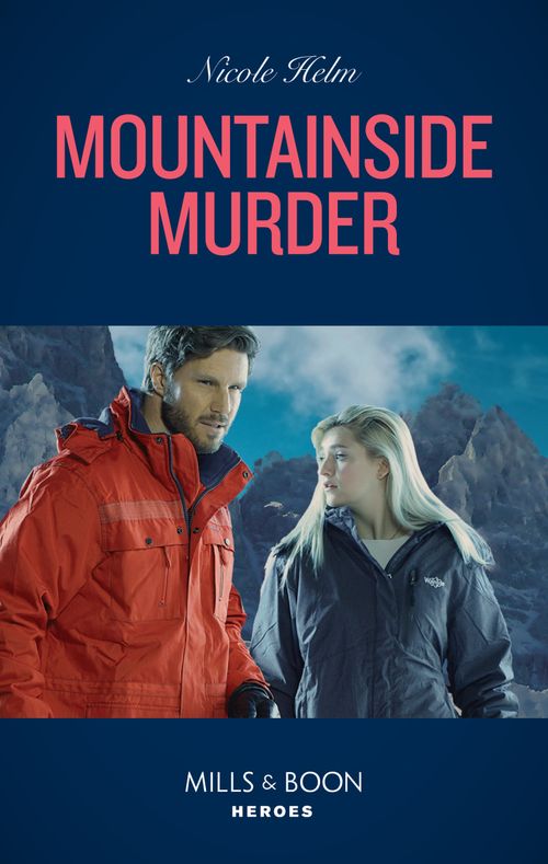 Mountainside Murder (A North Star Novel Series, Book 3) (Mills & Boon Heroes) (9780008913335)