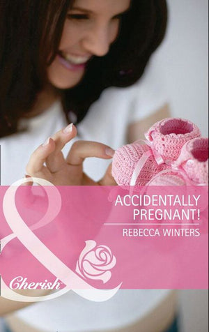 Accidentally Pregnant! (Mills & Boon Cherish): First edition (9781408900857)