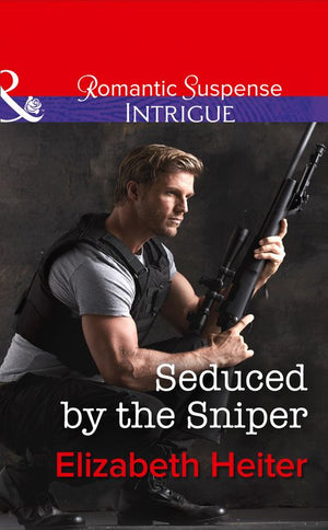 Seduced by the Sniper (The Lawmen, Book 2) (Mills & Boon Intrigue): First edition (9781474005111)