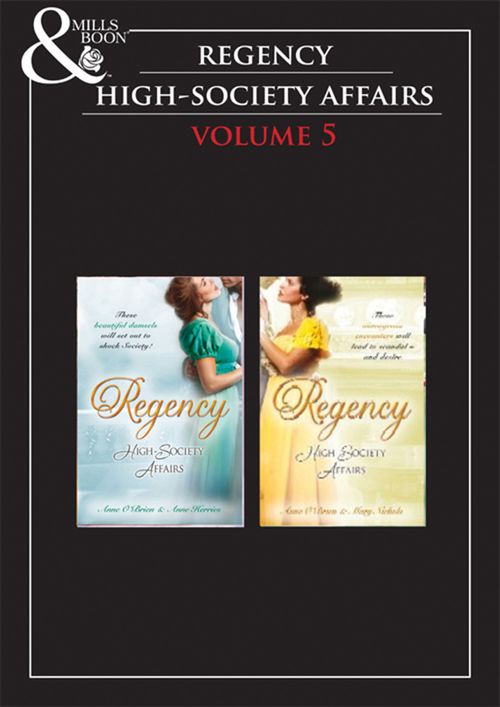 Regency High Society Vol 5: The Disgraced Marchioness / The Reluctant Escort / The Outrageous Debutante / A Damnable Rogue: First edition (9781408934319)