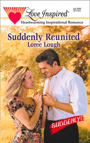 Suddenly Reunited (Mills & Boon Love Inspired) (Suddenly, Book 7): First edition (9781472021502)