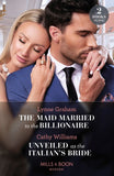 The Maid Married To The Billionaire / Unveiled As The Italian's Bride: The Maid Married to the Billionaire (Cinderella Sisters for Billionaires) / Unveiled as the Italian's Bride (Mills & Boon Modern) (9780008928216)