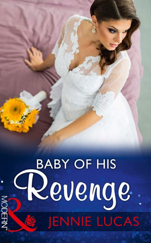 Baby Of His Revenge (Wedlocked!, Book 81) (Mills & Boon Modern) (9781474044271)